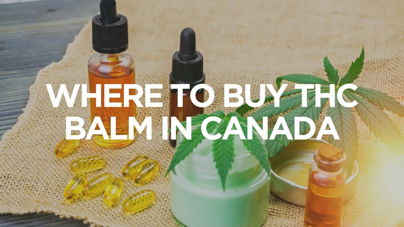 where-to-buy-thc-balm-in-canada