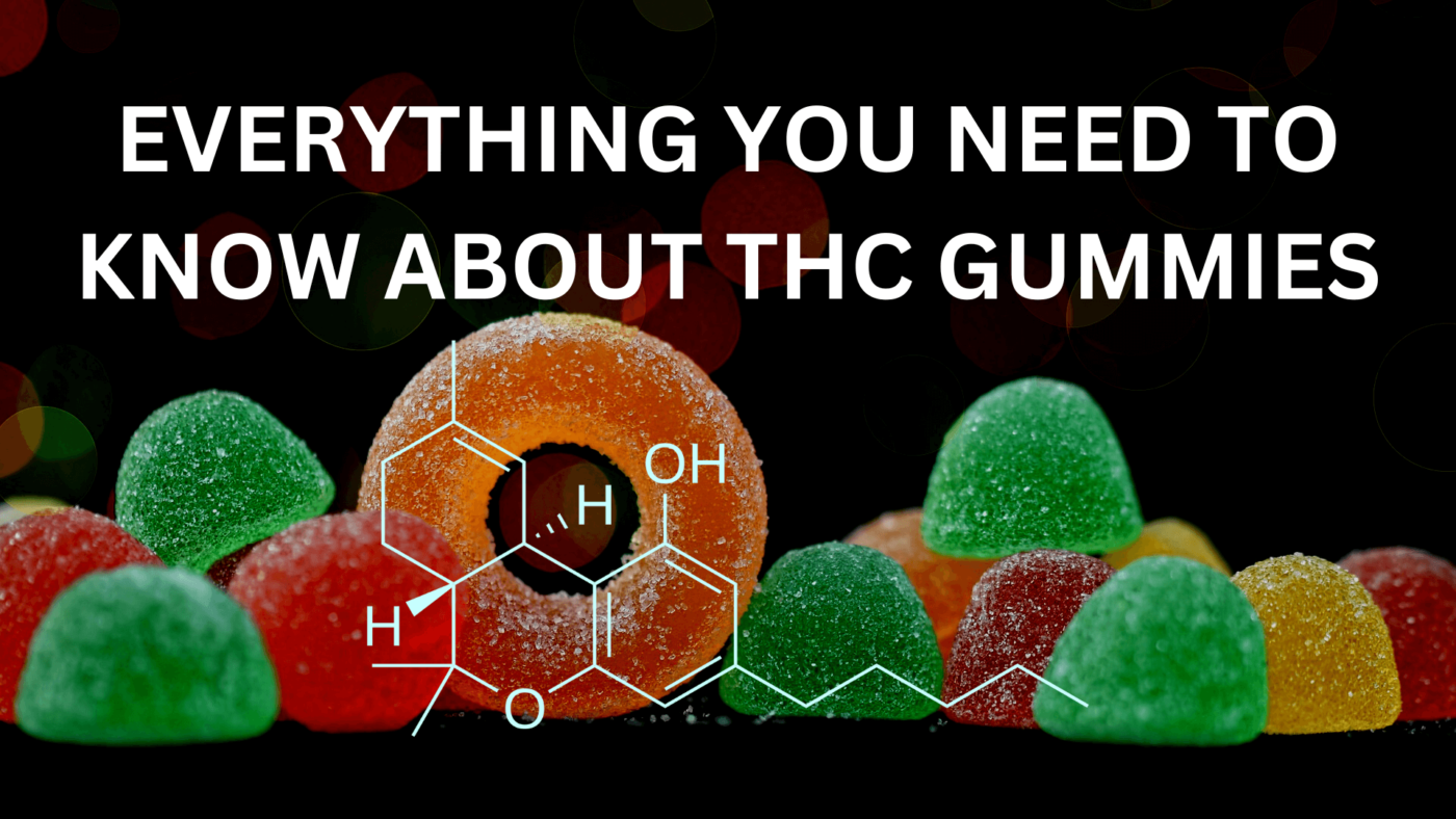 everything you need to know about thc gummies