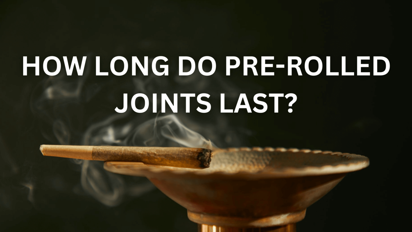 how long do pre-rolled joints last