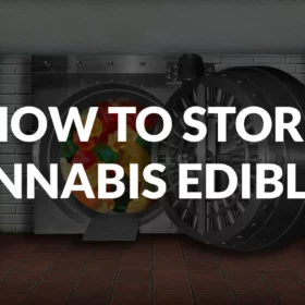How To Store Cannabis Edibles