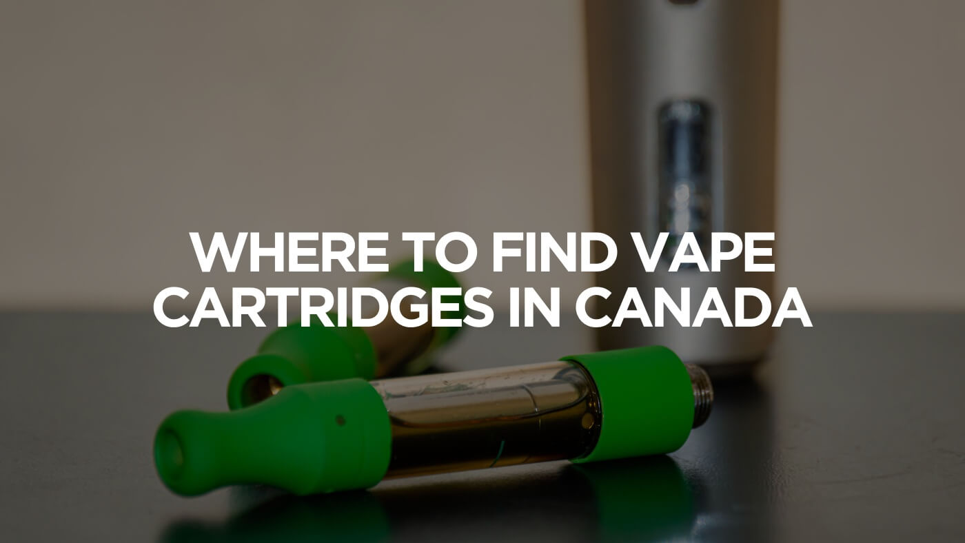 Where To Find Vape Cartridges In Canada