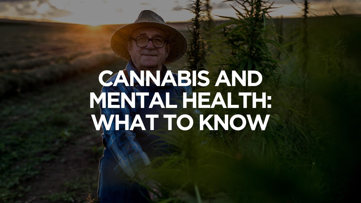Cannabis and Mental Health: What To Know